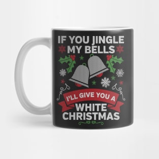 Jingle My Bells Funny Adult Christmas Mug